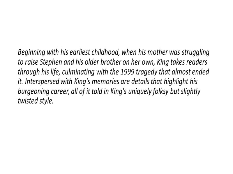 Beginning with his earliest childhood, when his mother was struggling to raise Stephen and